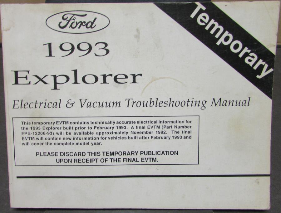1993 Ford Explorer TEMPORARY Printed Before Feb 93 Electrical Vacuum Shop Manual
